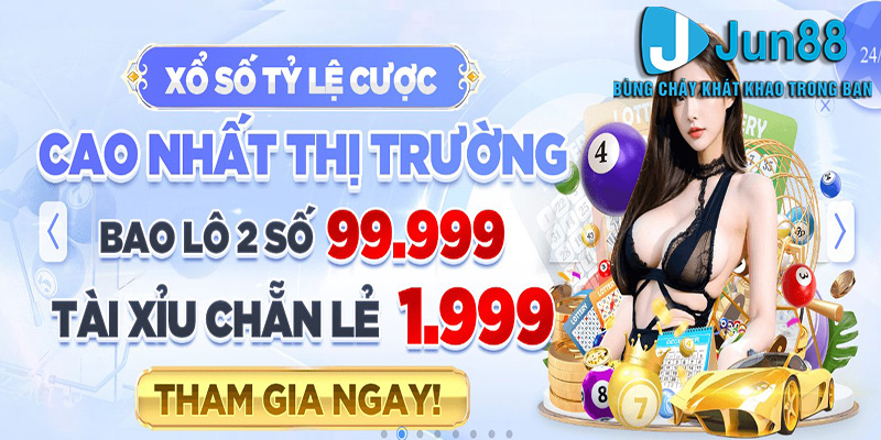 Lợi ích khi tham gia xổ số Jun88